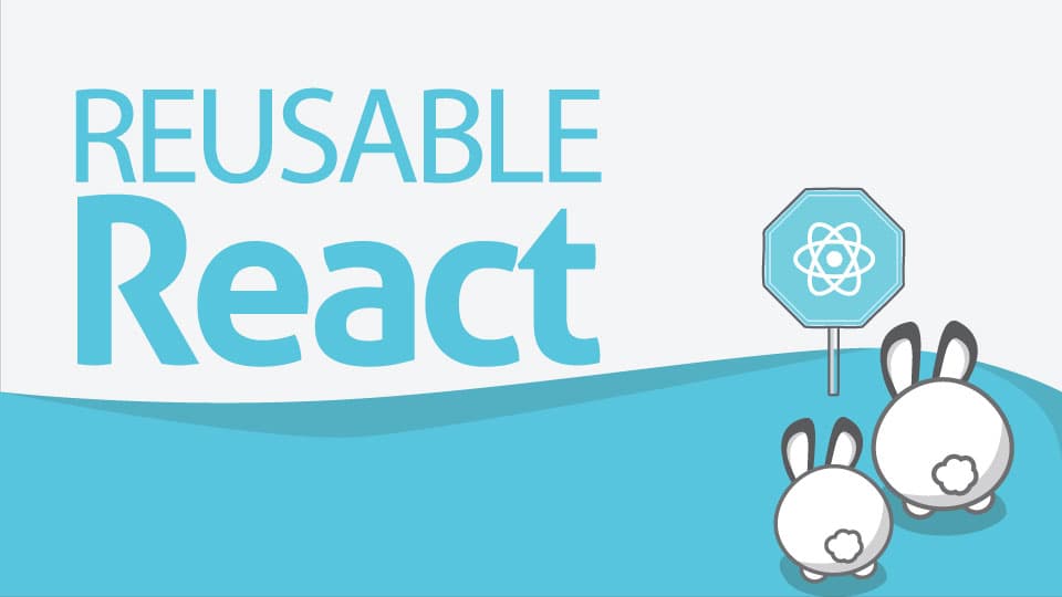 React Reusable Components